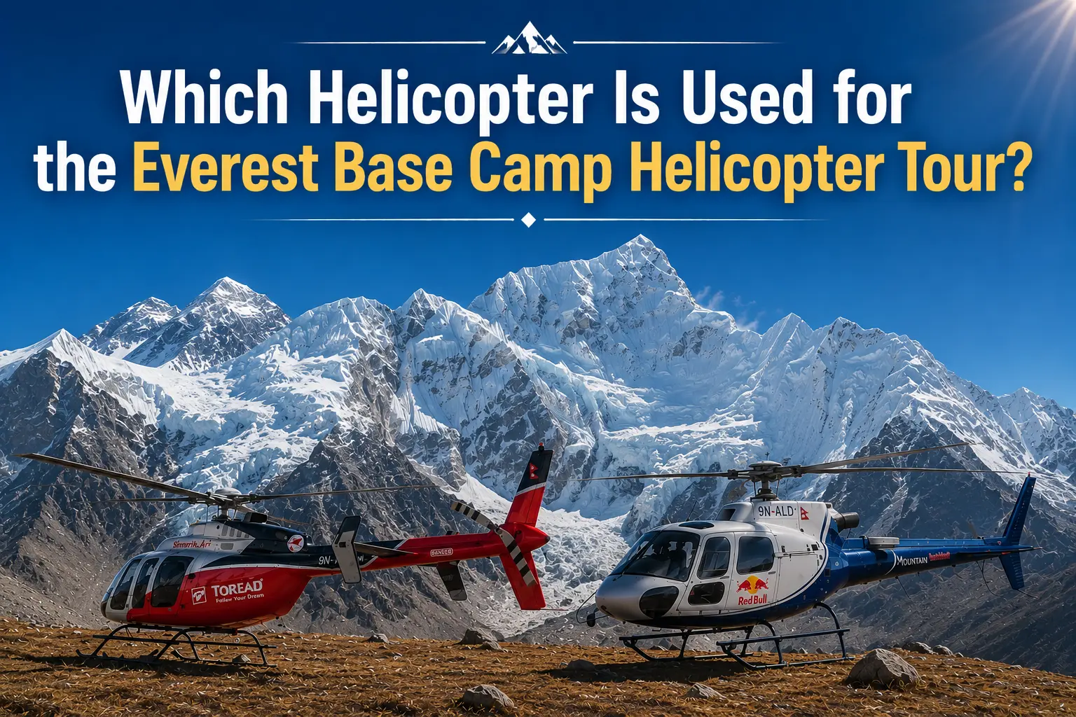Which Helicopter use for everest base camp heli tour