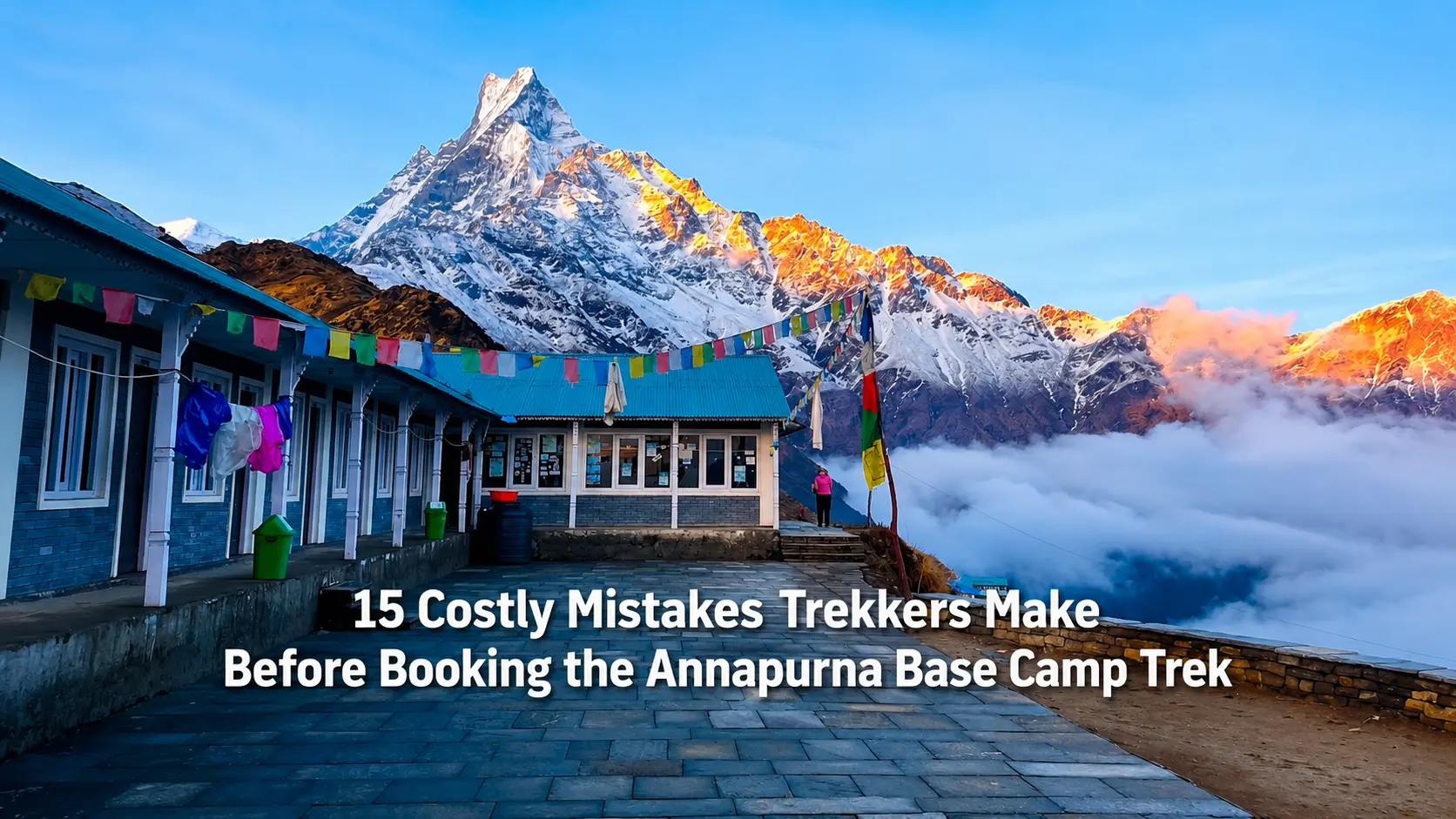 15 costly mistakes before booking the Annapurna Base Camp Trek