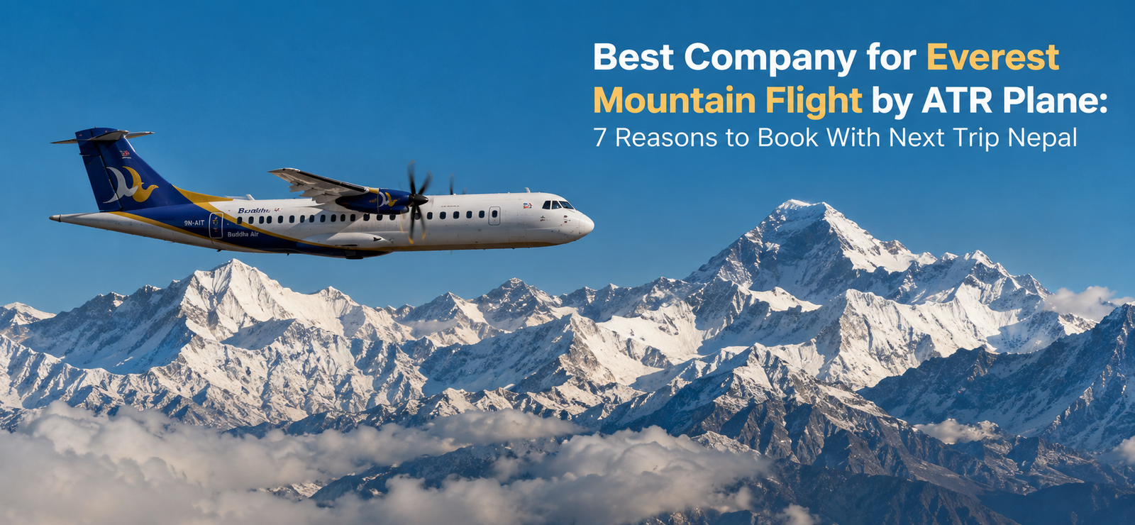 Best Company for Everest Mountain Flight by ATR Plane: 7 Reasons to Book With Next Trip Nepal